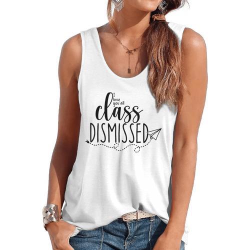 I Love You All Class Dismissed Teacher Last Day Of School Flowy Tank - teacherstshirts.com