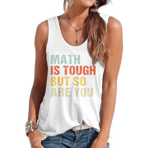 Math Teacher Quote Math Is Tough But So Are You Flowy Tank - teacherstshirts.com