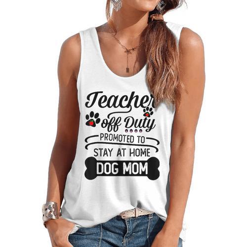 Teacher Off Duty Promoted To Stay At Home Dog Mom Tshirt Men Women Flowy Tank - teacherstshirts.com CA