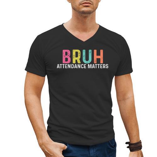Attendance Matters Bruh Teacher School Attendance Clerk Men's V-Neck T-Shirt - teacherstshirts.com UK