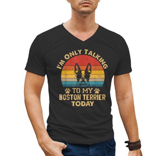 Boston Terrier Lover I'm Only Talking To My Dog Today Men's V-Neck T-Shirt - Bostonterriersmerch.com