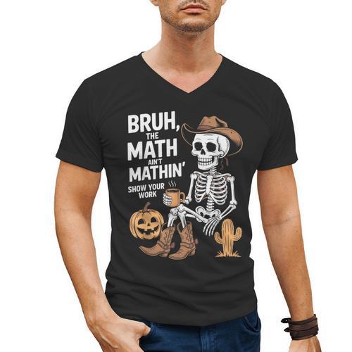 Bruh The Math Ain't Mathin' Show Your Work Halloween Teacher Men's V-Neck T-Shirt - teacherstshirts.com