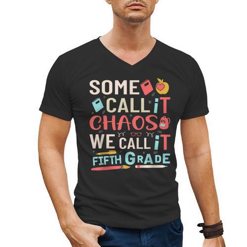 Some Call It Chaos We Call It Fifth Grade 5th Grade Teacher Men's V-Neck T-Shirt - teacherstshirts.com AU