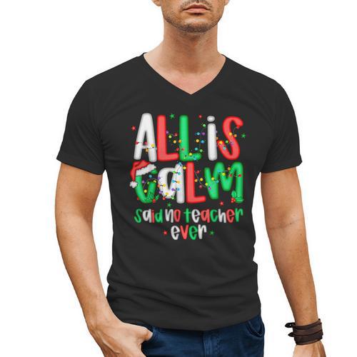 All Calm Said No Teacher Teacher Christmas Lights Men's V-Neck T-Shirt - teacherstshirts.com UK