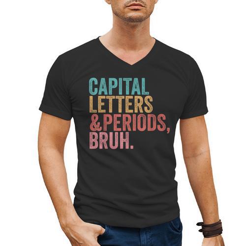 Capital Letters And Periods Bruh Teacher Men's V-Neck T-Shirt - teacherstshirts.com UK