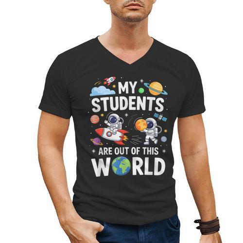 Cute School Teacher My Students Are Out Of This World Space Men's V-Neck T-Shirt - teacherstshirts.com UK