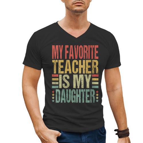 Dad My Favorite Teacher Is My Daughter Proud Daddy Men's V-Neck T-Shirt - teacherstshirts.com CA