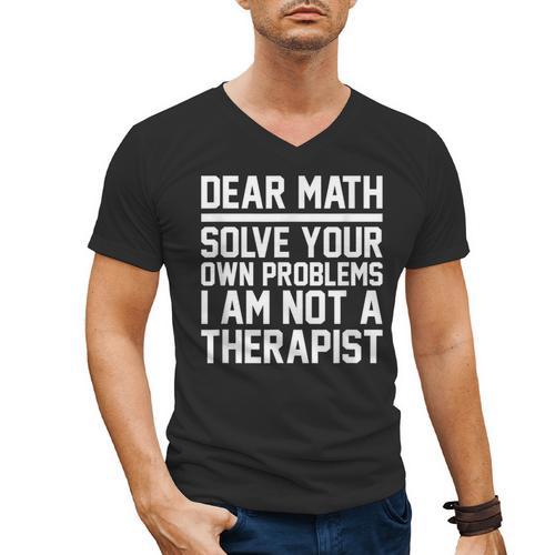 Dear Math Grow Up Solve Your Own Problems Math Teacher Men's V-Neck T-Shirt - teacherstshirts.com UK
