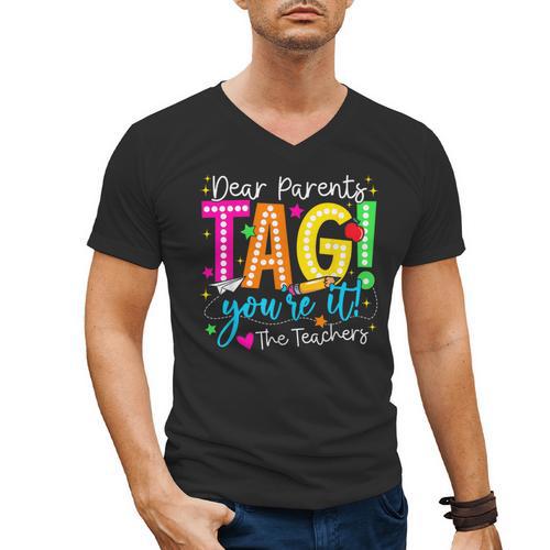 Dear Parents Tag You'Re It Love Teachers Last Day Of School Men's V-Neck T-Shirt - teacherstshirts.com UK