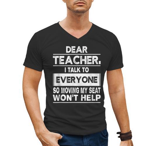 Dear Teacher i Talk To Everyone Funny Back To School Men's V-Neck T-Shirt - teacherstshirts.com UK