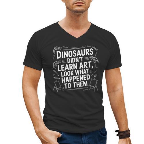 Dinosaurs Didn't Learn Art Artist Teacher Typography Men's V-Neck T-Shirt - teacherstshirts.com AU