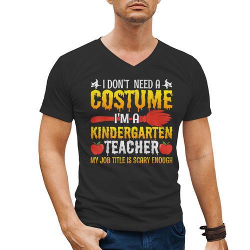 I Don't Need A Costume I'm A Kindergarten Teacher Halloween Men's V-Neck T-Shirt - teacherstshirts.com