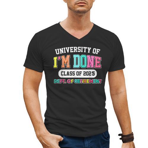 Fun University Of I'm Done Class Of 2025 Teacher Retirement Men's V-Neck T-Shirt - teacherstshirts.com AU