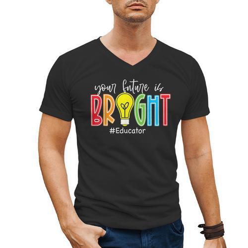 Your Future Is Bright Educator Teacher Student Men's V-Neck T-Shirt - teacherstshirts.com CA