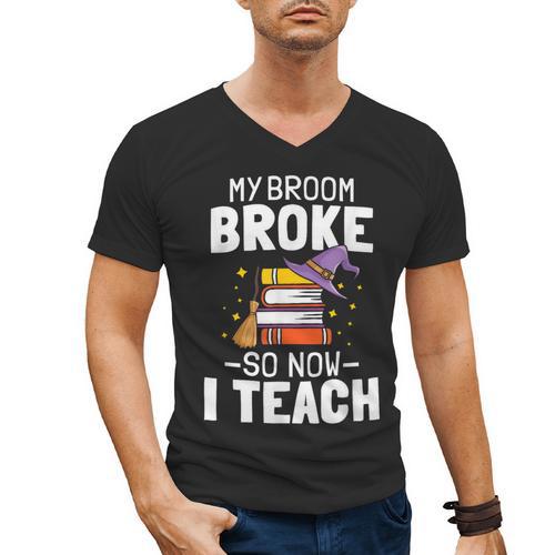 Halloween Teacher Tee My Broom Broke So Now I Teach Men's V-Neck T-Shirt - teacherstshirts.com CA
