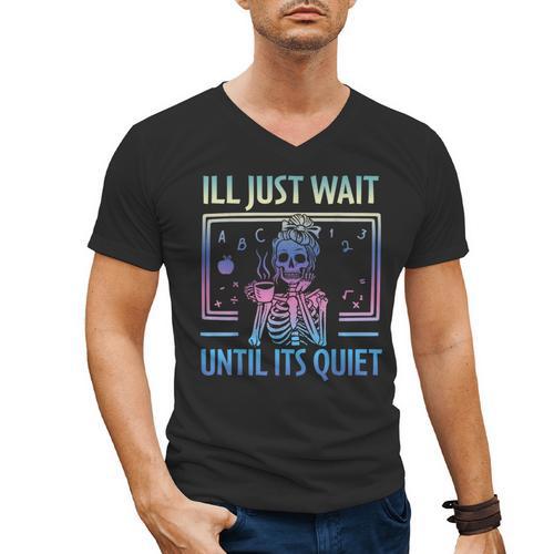 I'Ll Just Wait Until It's Quiet Skeleton Messy Bun Teacher Men's V-Neck T-Shirt - teacherstshirts.com DE
