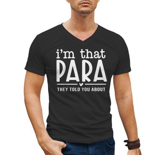 I'm That Paraprofessional They Told You About Para Teacher Men's V-Neck T-Shirt - teacherstshirts.com AU