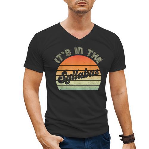 It's In The Syllabus Shirt Professor Saying College Teacher For Men Women Men's V-Neck T-Shirt - teacherstshirts.com