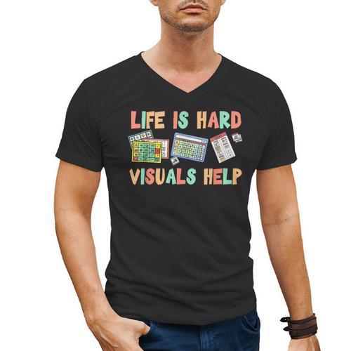 Life Is Hard Visuals Help Special Education SPED Teacher Men's V-Neck T-Shirt - teacherstshirts.com DE