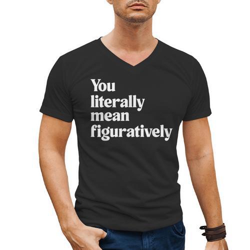 You Literally Mean Figuratively English Teacher Men's V-Neck T-Shirt - teacherstshirts.com DE