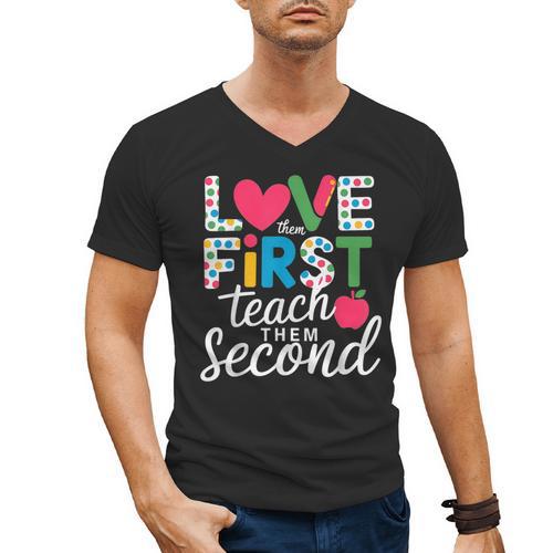 Love Them First Teach Them Second Teacher Student Love Quote Men's V-Neck T-Shirt - teacherstshirts.com DE