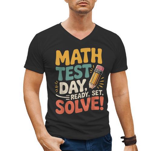 Motivational Math Test Day Shirt Testing Shirts For Teachers Men's V-Neck T-Shirt - teacherstshirts.com UK