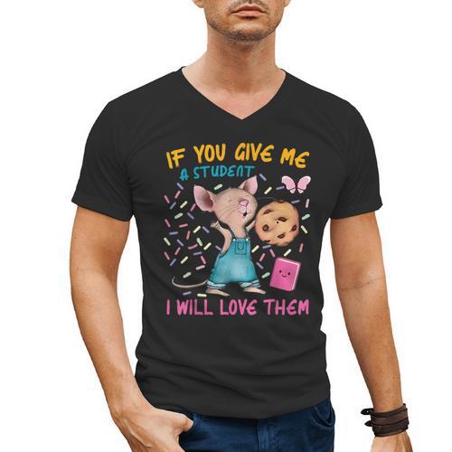 Mouse Teacher If You Give Me A Student I Will Love Them Men's V-Neck T-Shirt - teacherstshirts.com AU