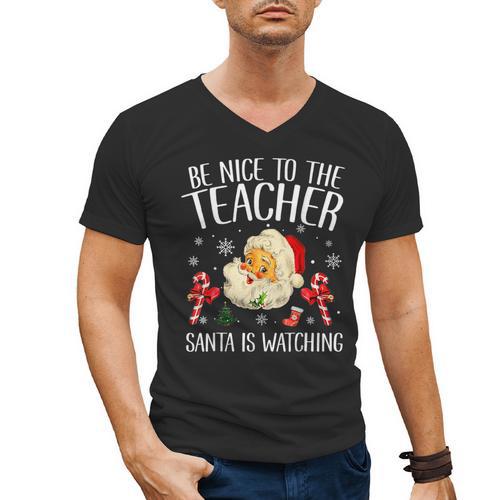 Be Nice To The Teacher Santa Is Watching School Christmas Men's V-Neck T-Shirt - teacherstshirts.com