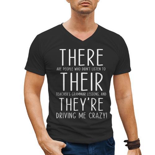 There Are People Who Didn't Listen To Their Teachers Grammar Men's V-Neck T-Shirt - teacherstshirts.com