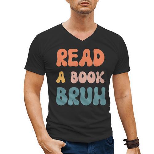 Read A Book Bruh English Teacher Reading Literature Men's V-Neck T-Shirt - teacherstshirts.com UK