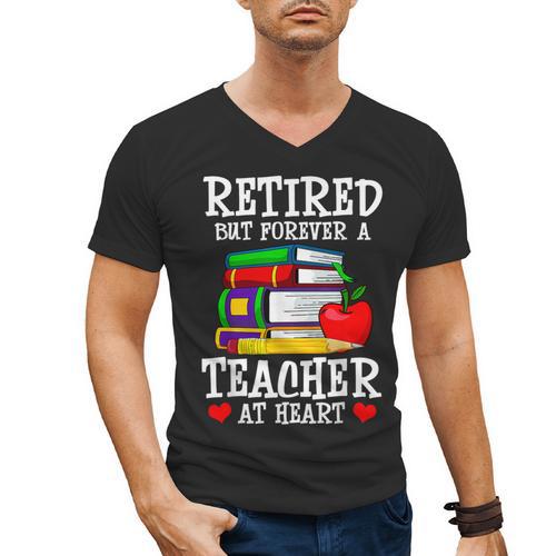 Retired But Forever a Teacher At Heart Teacher Retirement Men's V-Neck T-Shirt - teacherstshirts.com AU