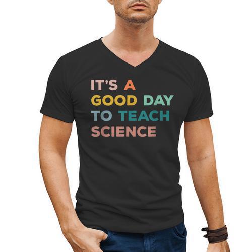 Science Teacher Its A Good Day To Teach Science Earth Men's V-Neck T-Shirt - teacherstshirts.com DE