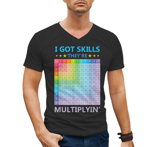 I Got Skills They'Re Multiplying Math Teacher Students Men's V-Neck T-Shirt - teacherstshirts.com UK