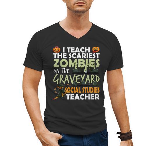 Social Studies Teacher Teach Scariest Zombies On Graveyard For Men Women Men's V-Neck T-Shirt - teacherstshirts.com AU