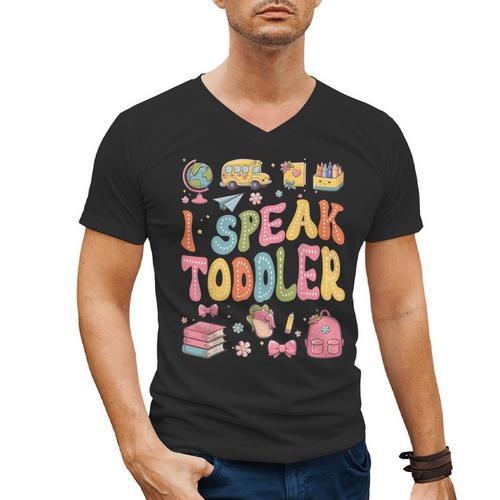 I Speak Toddler Teacher Pre-K Frist Day Back To School Men's V-Neck T-Shirt - teacherstshirts.com AU