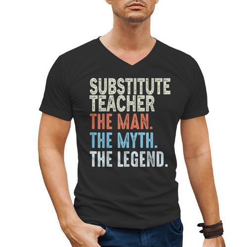 Substitute Teacher Man The Myth The Legend Appreciation Day Men's V-Neck T-Shirt - teacherstshirts.com AU