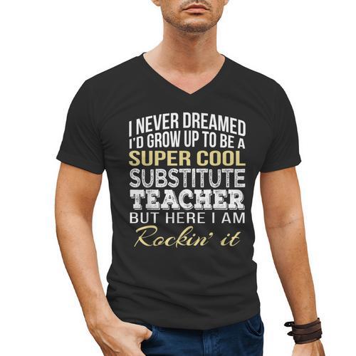 Substitute Teacher T Shirt School Tee Men's V-Neck T-Shirt - teacherstshirts.com