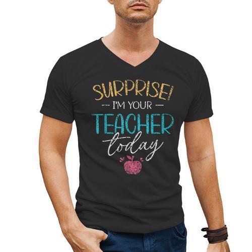Surprise I'm Your Teacher Today Women Substitute Teacher Men's V-Neck T-Shirt - teacherstshirts.com