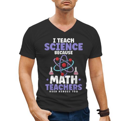 I Teach Science Because Math Teachers Need Heroes Too Men's V-Neck T-Shirt - teacherstshirts.com DE