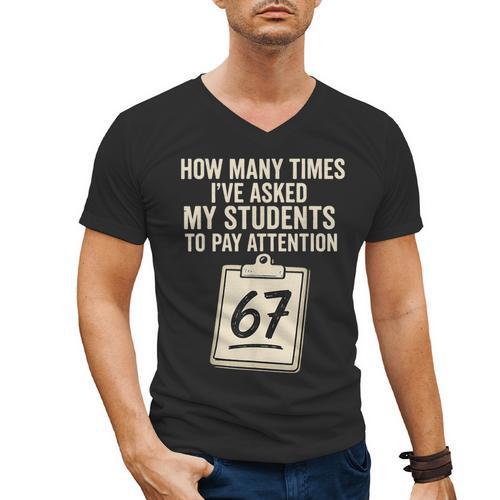 Teachers 67 Meme Men's V-Neck T-Shirt - teacherstshirts.com