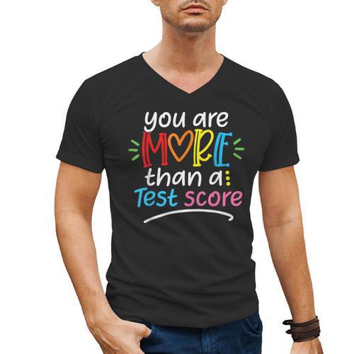 Test Day Teacher Shirt You Are More Than a Test Score Women Men's V-Neck T-Shirt - teacherstshirts.com UK