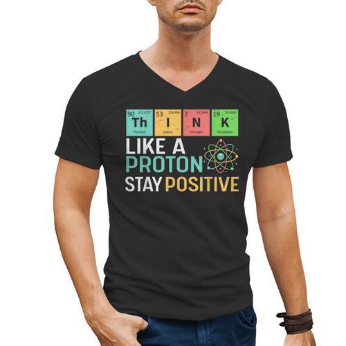 Think Like A Proton Stay Positive Science Teacher Men's V-Neck T-Shirt - teacherstshirts.com AU