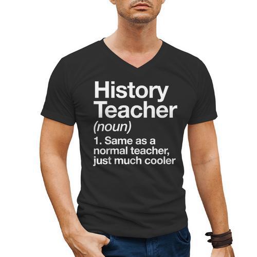 History Teacher Definition Back To School First Day Men's V-Neck T-Shirt - teacherstshirts.com UK