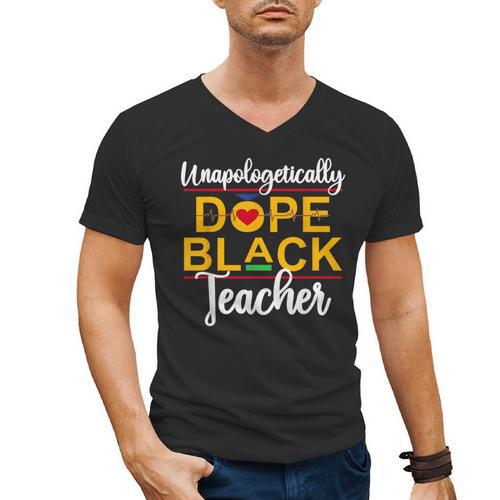 Unapologetic Dope Teacher African American Melanin Men's V-Neck T-Shirt - teacherstshirts.com AU