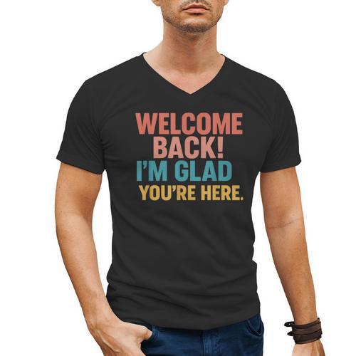 Welcome Back I'm Glad You'Re Here Retro Teacher Greeting Men's V-Neck T-Shirt - teacherstshirts.com DE