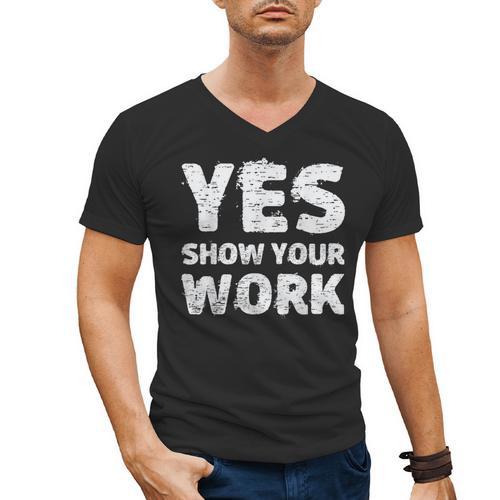 Yes Show Your Work Gteat Testing Math Teacher T-Shirt Men's V-Neck T-Shirt - teacherstshirts.com