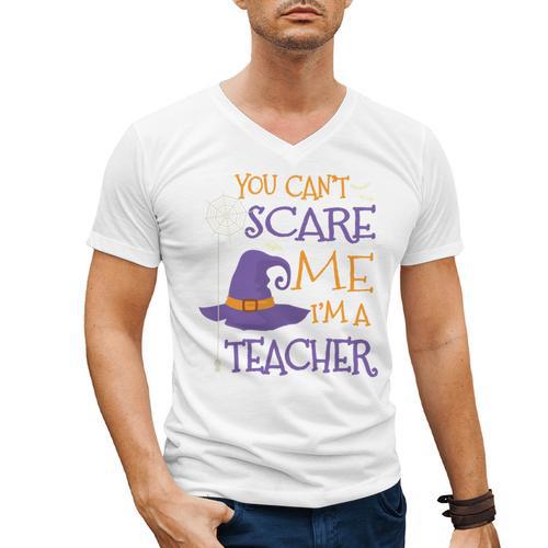 You Can't Scare Me I'm A Teacher Men's V-Neck T-Shirt - teacherstshirts.com