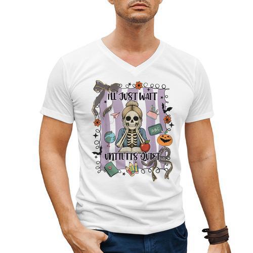 Halloween Skeleton Teacher I'Ll Just Wait Until It's Quiet Men's V-Neck T-Shirt - teacherstshirts.com DE