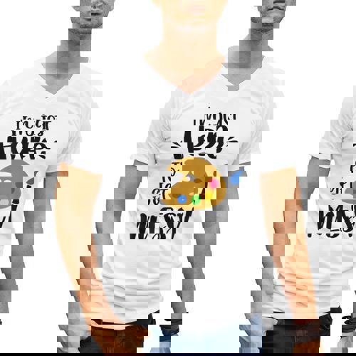 I&#x27;m Just Here To Get Messy Art Teacher Artist Painting Men&#x27;s V-Neck T-Shirt - teacherstshirts.com