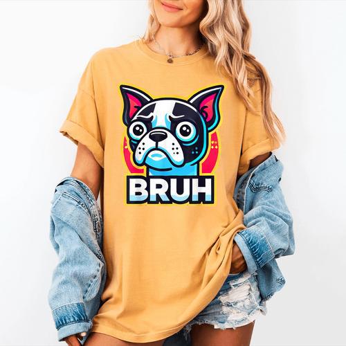 Boston Terrier Bruh Dog Lover Women's Comfort Colors T-Shirt - Bostonterriersmerch.com